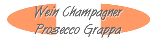 Wein Champagner Prosecco und Grappa